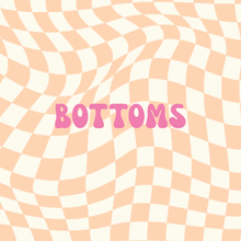 Load image into Gallery viewer, Bottoms

